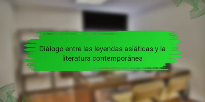 Diálogo entre las leyendas asiáticas y la literatura contemporánea