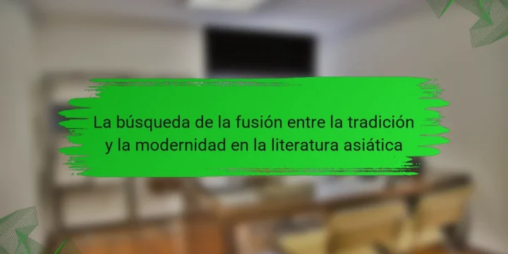 La búsqueda de la fusión entre la tradición y la modernidad en la literatura asiática